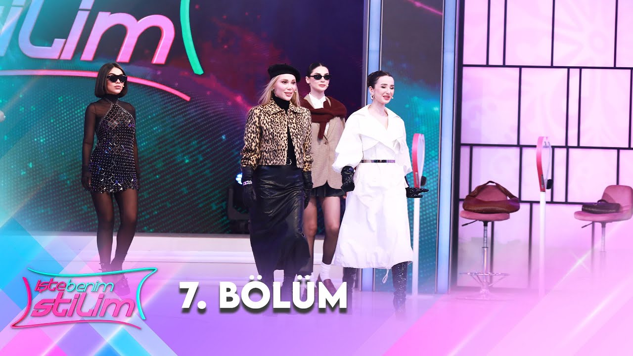 İşte Benim Stilim 7. Bölüm @İsteBenimStilimTV8