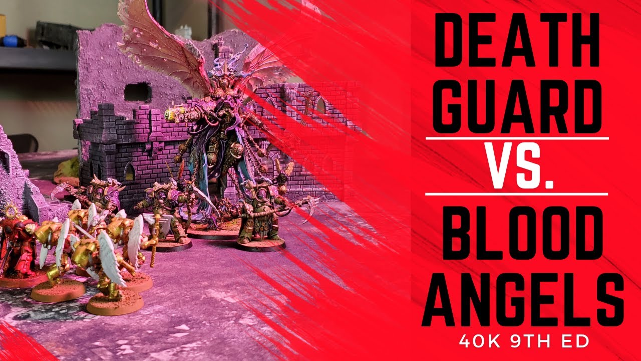 Death Guard Vs. Blood Angels - 9th Ed - Battle Report - 2000 pts - Warhammer 40K
