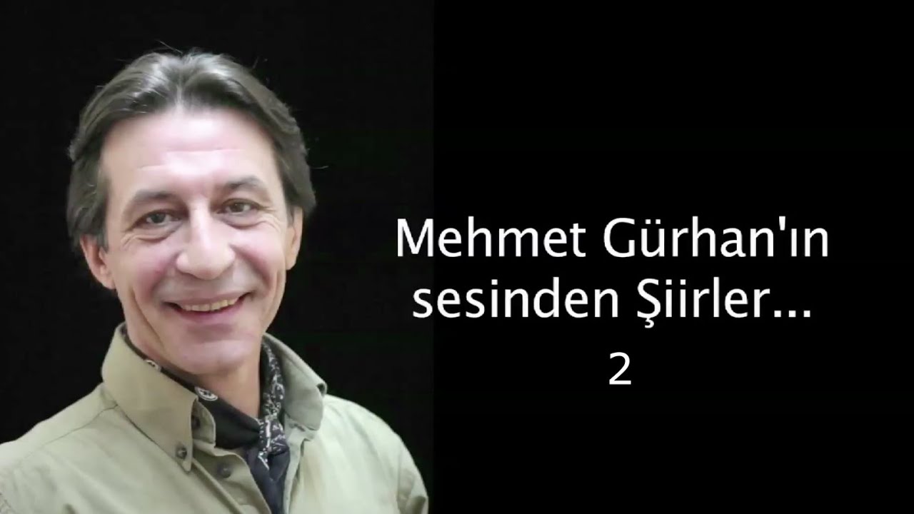 Mehmet Gürhan'ın sesinden şiirler... 2