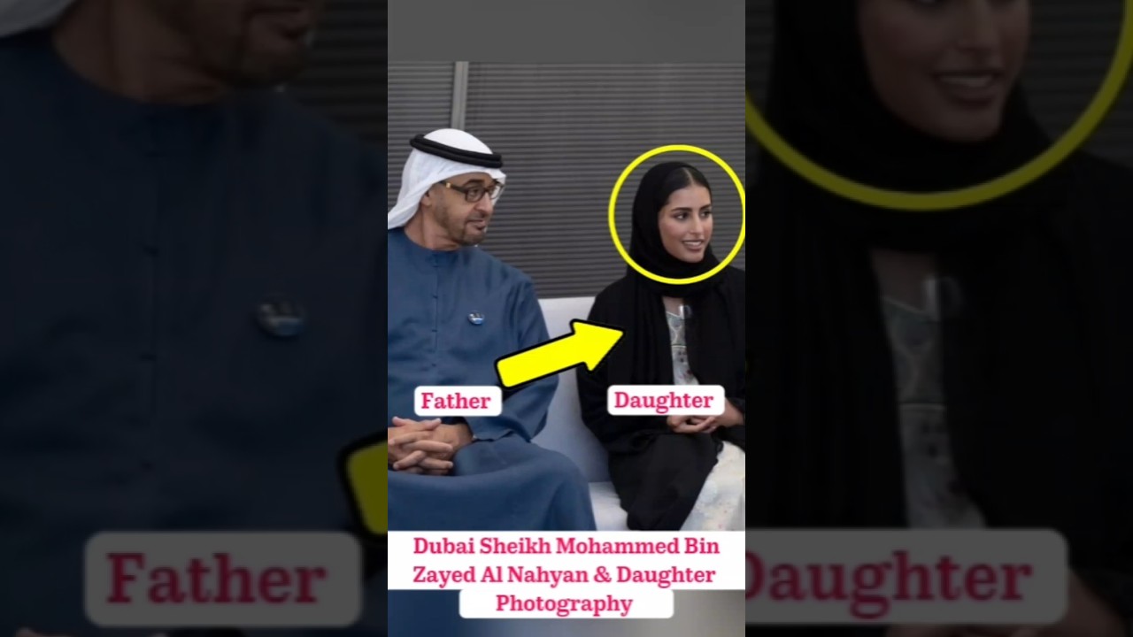 Dubai Royal Family|Dubai Sheikh Mohammed bin Zayed Al Nahyan &His Daughter#lifestyle#ytshorts#video