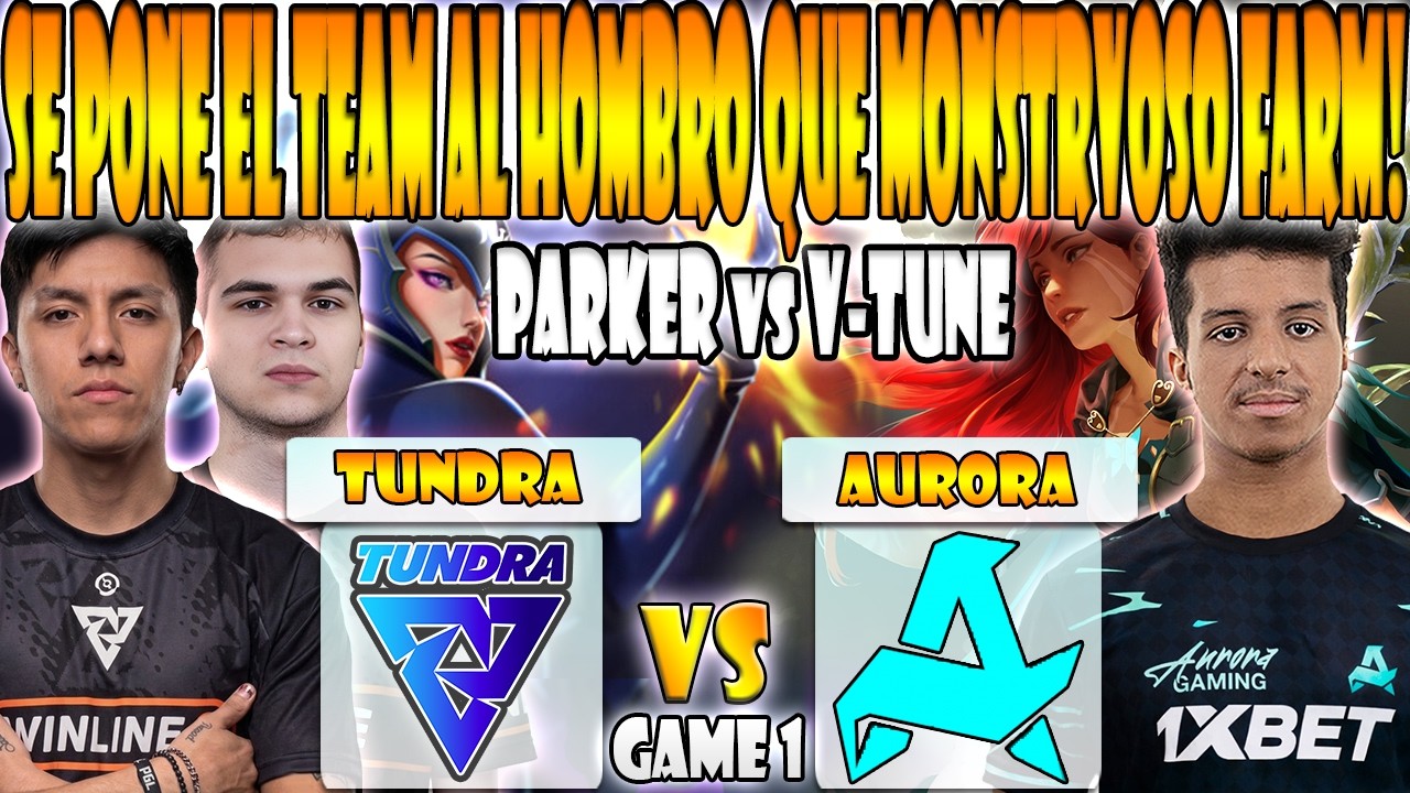 TUNDRA vs AURORA BO3[GAME 1]ELIMINACION-PARKER, BZM, 33 VS MIKOTO,V-TUNE,MIRA-PGL WALLACHIA SEASON 7