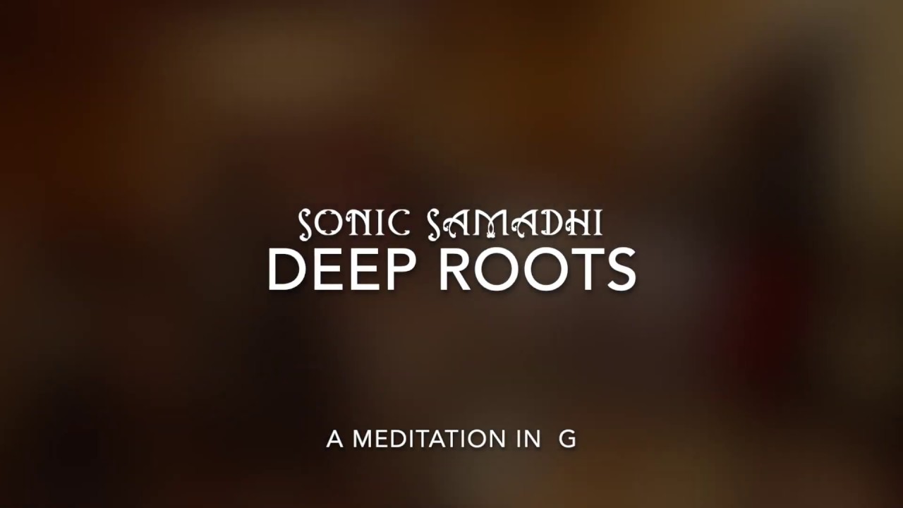 Sonic Samadhi - Deep Roots