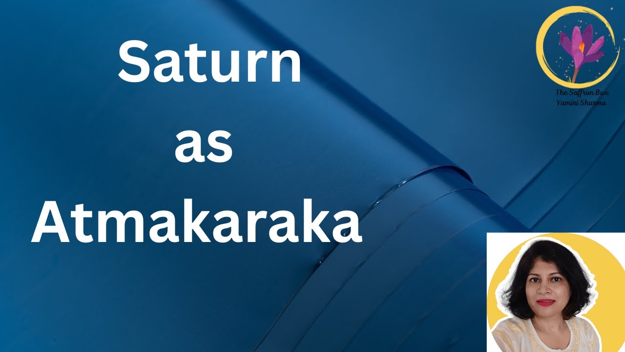 Saturn as Atmakaraka | Atmakaraka Series