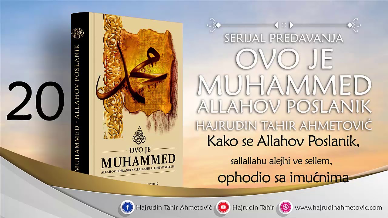 20 Kako se Allahov Poslanik, sallallahu alejhi ve sellem, ophodio sa imucnima