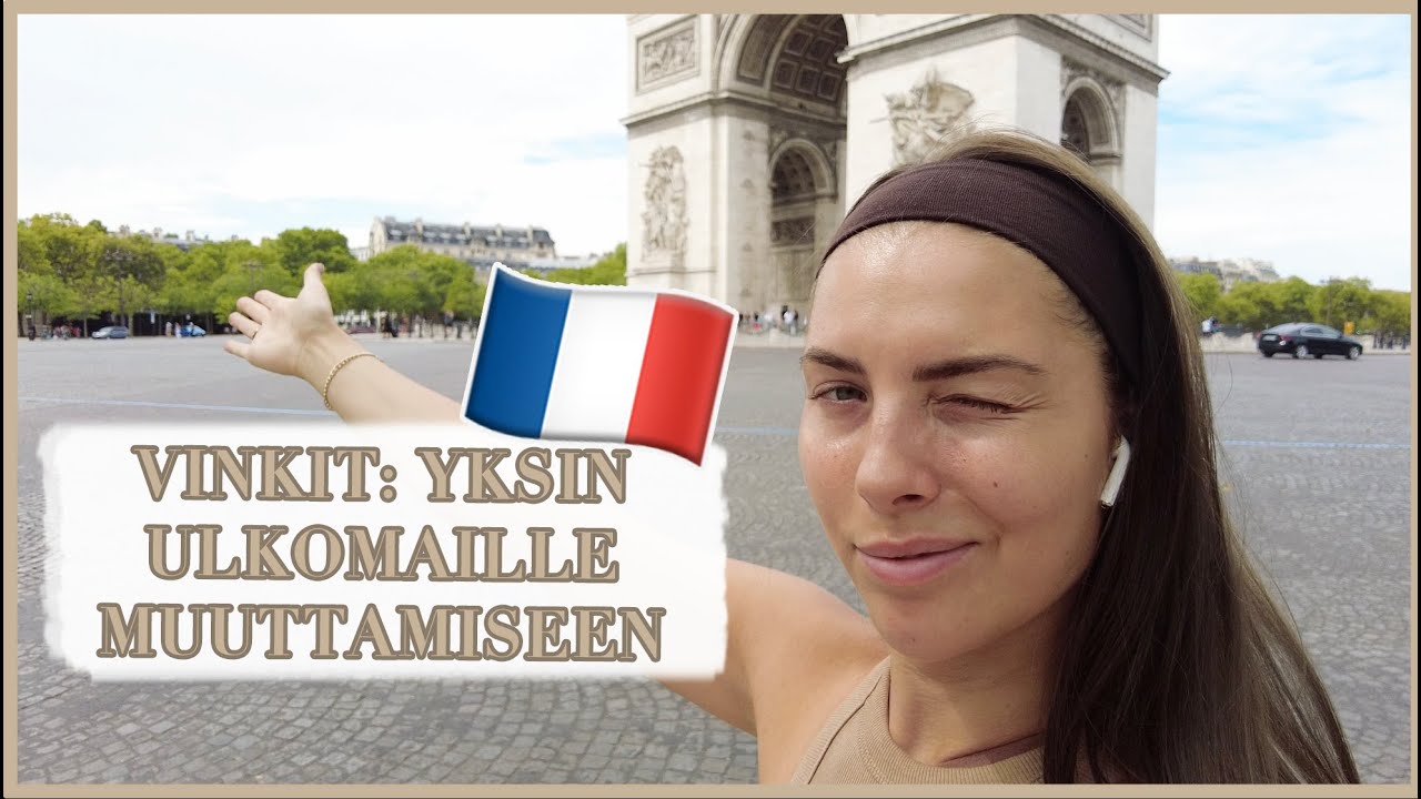 MITEN RAKENTAA ELÄMÄ ULKOMAILLE? - Paris Diaries 3