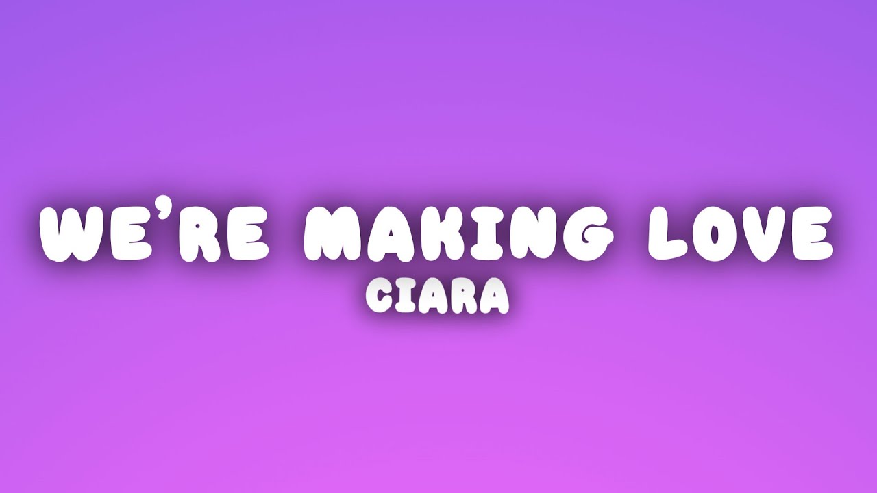 Ciara - Dance Like We're Making Love (Lyrics)