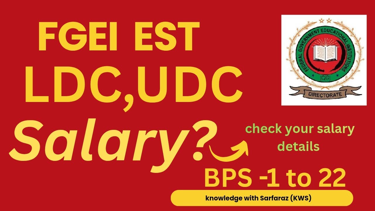 FGEI Salary 2025 | BPS 1 to BPS 22 Complete Salary Chart | EST TGT SST LDC UDC Pay Details