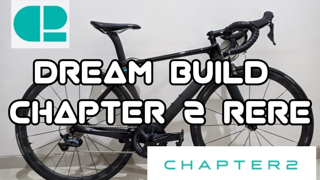 DREAM BUILD ROAD BIKE - CHAPTER 2 RERE