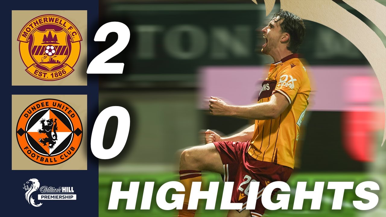 Motherwell 2-0 Dundee United | HIGHLIGHTS | William Hill Premiership