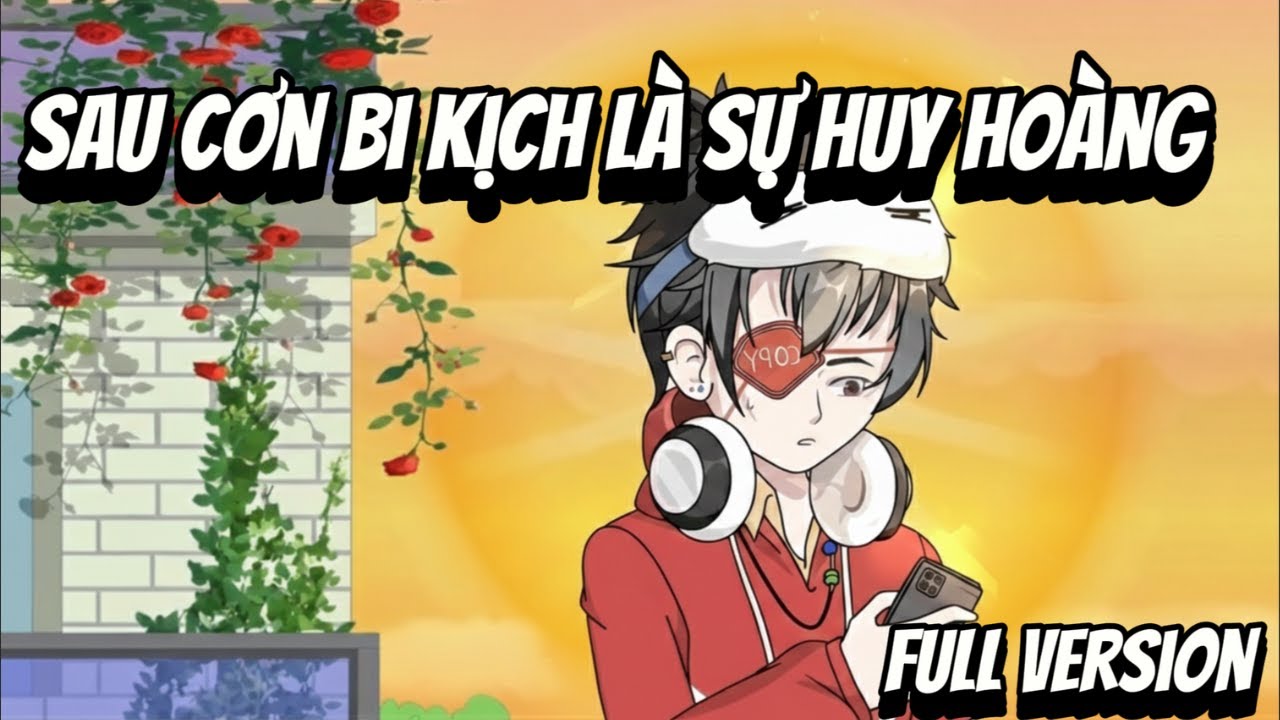 Full VerSion | Sau Cơn Bi Kịch Là Sự Huy Hoàng | Shian•VietSub