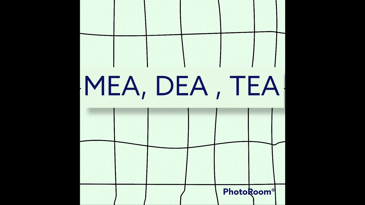 MEA, DEA, TEA