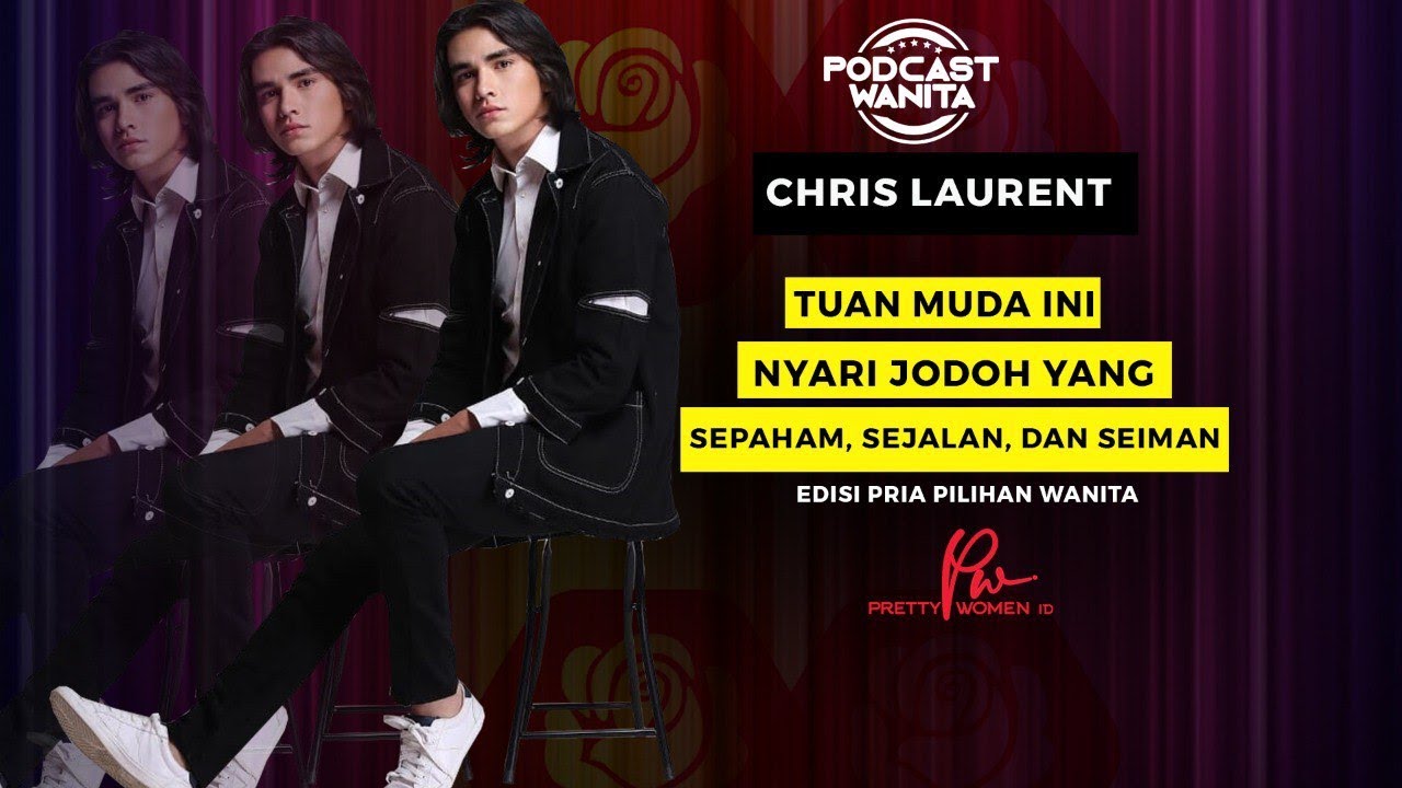 Chris Laurent: Tuan muda ini nyari jodoh yang sepaham, sejalan, dan seiman!