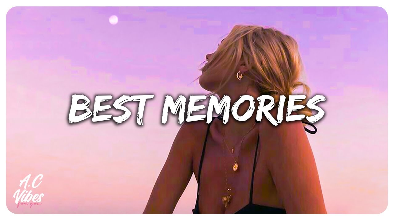 Songs that bring back one of your best memories ever