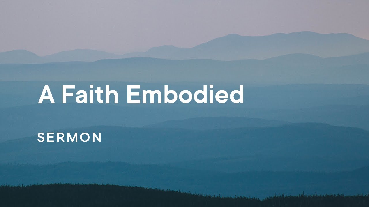 An Embodied Faith