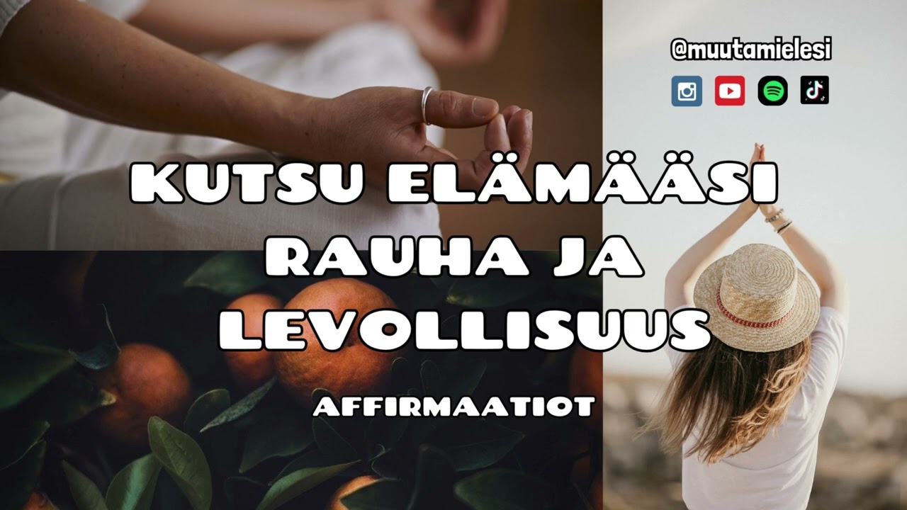Vedä puoleesi rauhaa ja levollisuutta - Affirmaatiot