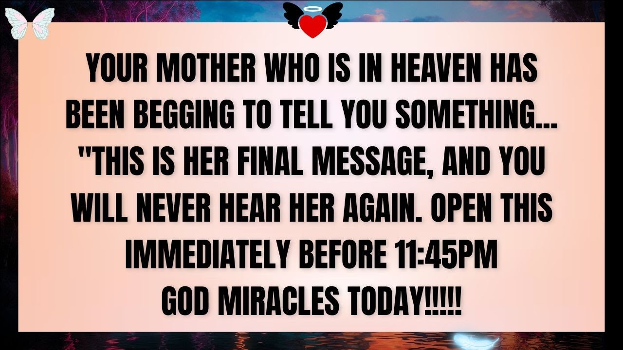 🧾 YOUR MOTHER IN HEAVEN HAS BEEN BEGGING TO TELL YOU SOMETHING URGENT — THIS IS HER LAST MESSAGE…