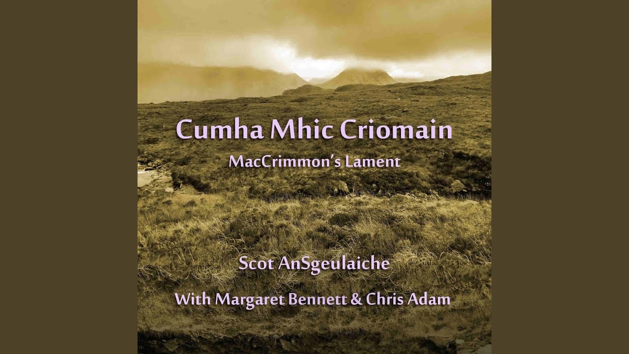 Cumha Mhic Criomain (MacCrimmon's Lament) (feat. Margaret Bennett & Christopher Ivor Adam)
