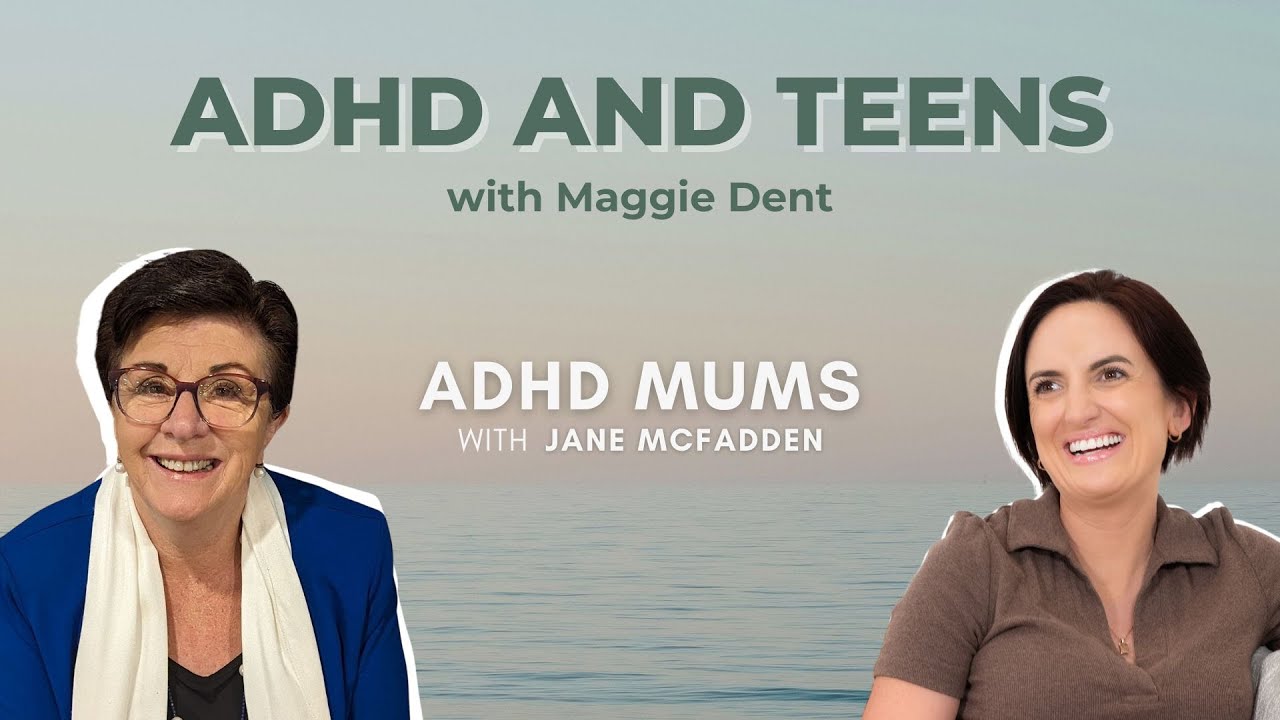 ADHD and Teens: A Conversation with Maggie Dent