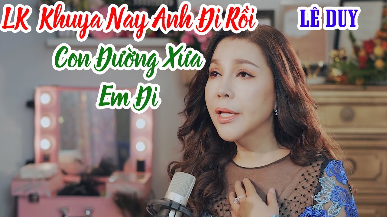 Li&ecirc;n Kh&uacute;c Khuya Nay Anh Đi Rồi - Con Đường Xưa Em Đi - L&ecirc; Duy|Nhạc Bolero Hay Nhất Trữ T&igrave;nh Hay Nhất