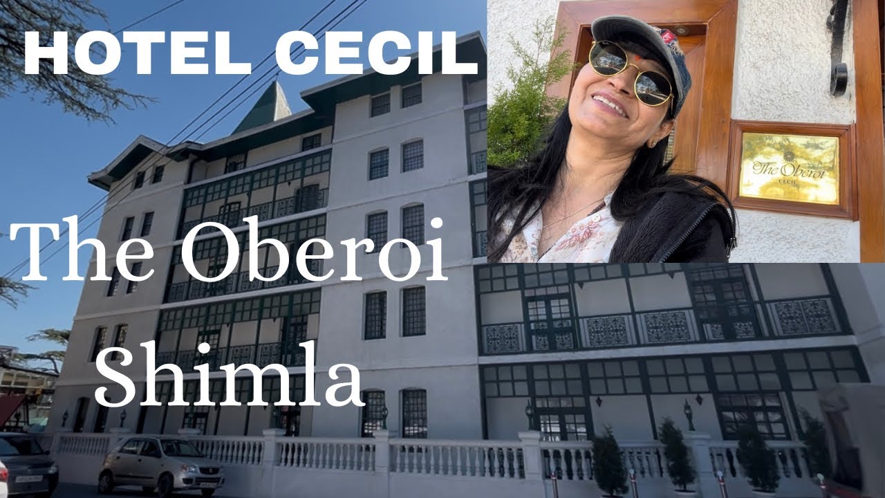 The Oberoi Hotel (Cecil )Shimla -Story behind The Oberoi Group Of Hotels |Sanguine Sarika Vlogs
