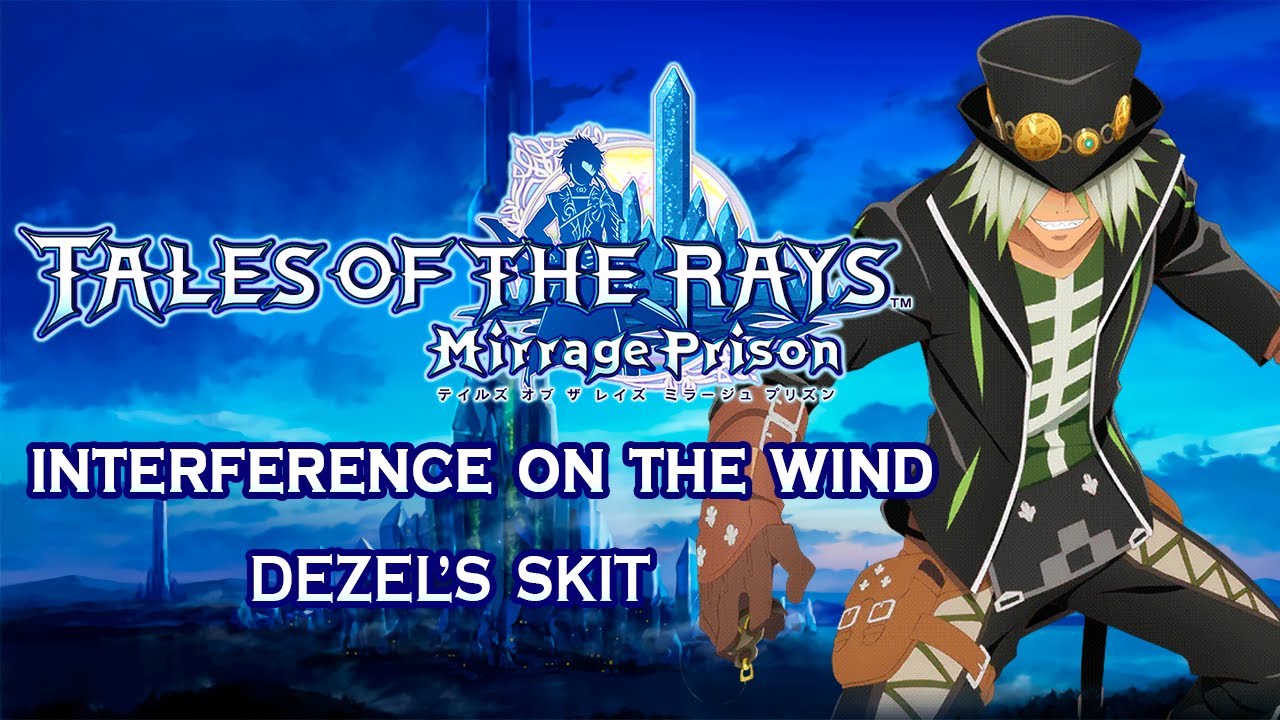 [SUBBED] Tales of the Rays Dezel's Skit - Interference on the Wind