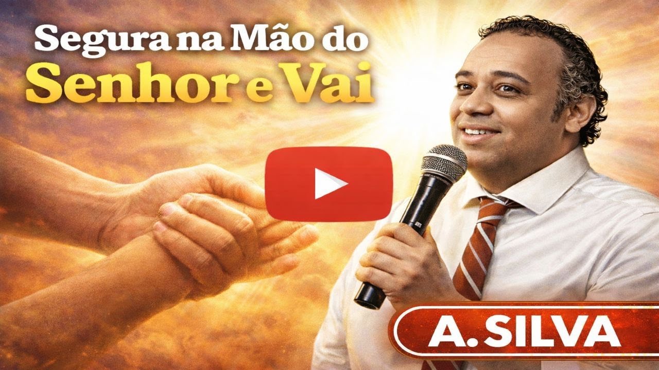 Segura na mão do Senhor e vai