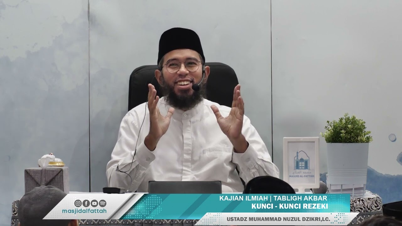 KUNCI REZEKI | USTADZ MUHAMMAD NUZUL DZIKRI,LC.