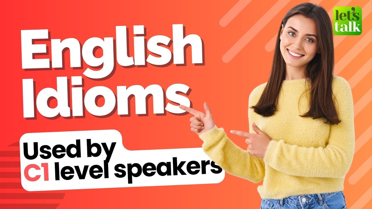 Advanced English Idioms Used By C1 Level Speakers! Idioms For Daily Use #idioms #letstalk