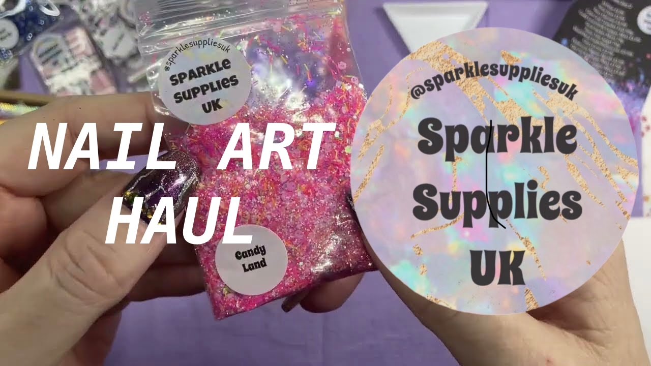 NAIL ART HAUL UNBOXING - Sparkle Supplies Uk - Supporting Small Businesses 