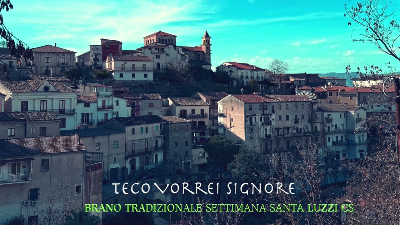 Teco vorrei Signore - Brano Tradizionale Settimana Santa - Luzzi CS