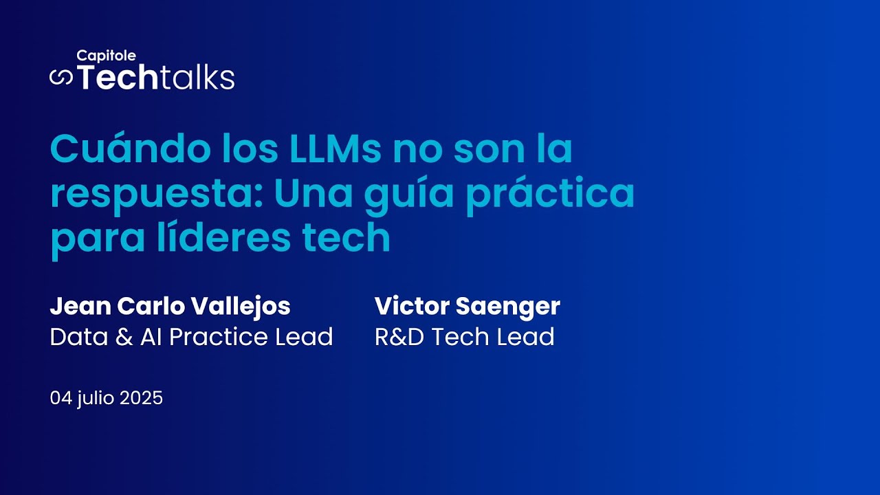 Capitole Tech Talks | Cuando los LLMs no son la respuesta