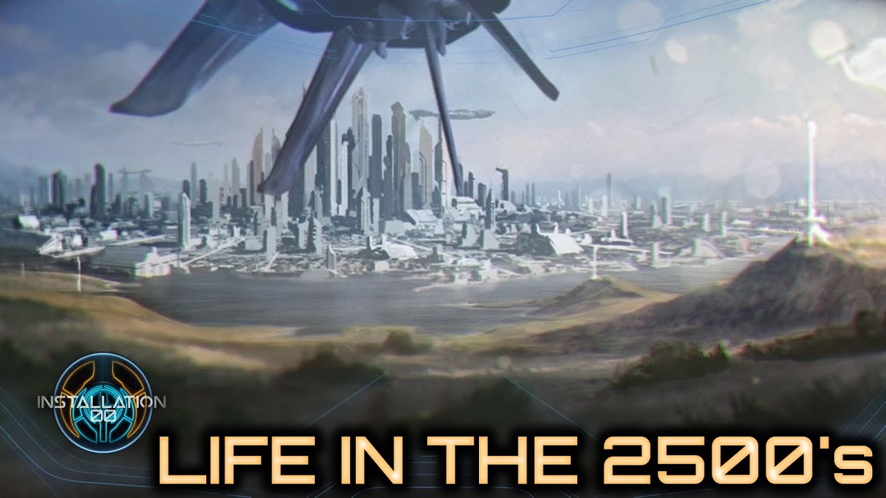 Life in the 2500's | Lore and Theory