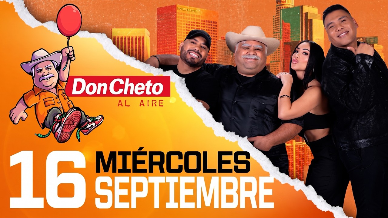 🔴 Don Cheto Al Aire En Vivo - 16 de Septiembre de 2026 | La Saga