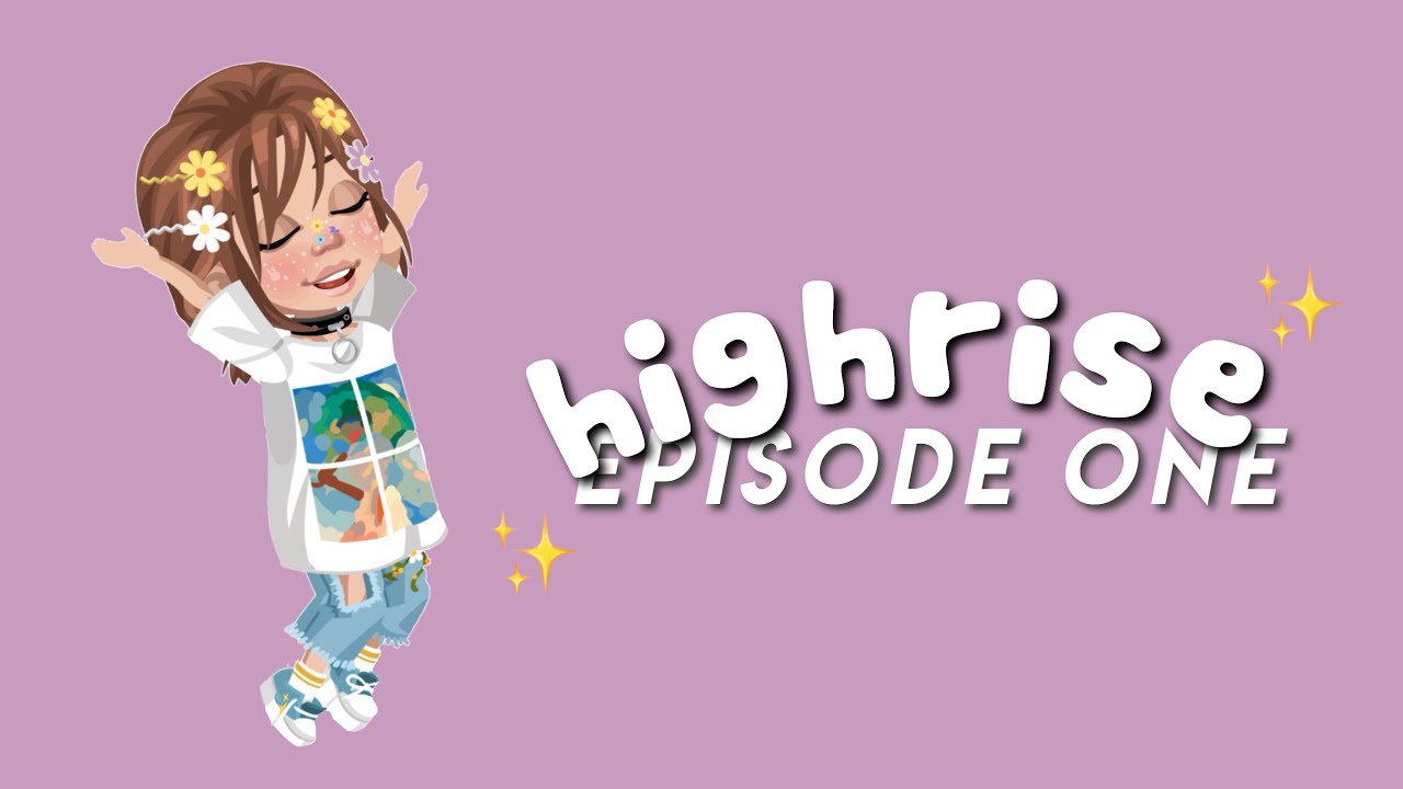HIGHRISE VIRTUAL WORLD! Episode One ✨