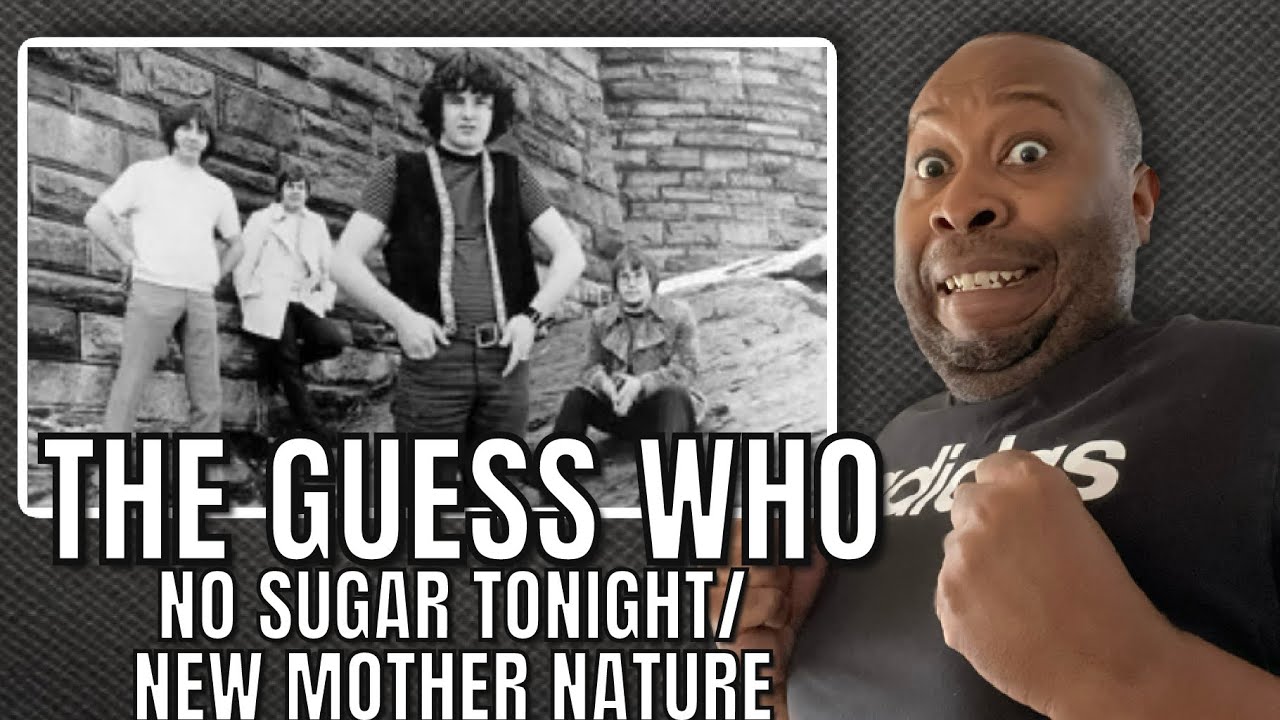 First Time Hearing | The Guess Who - No Sugar Tonight/ New Mother Nature Reaction