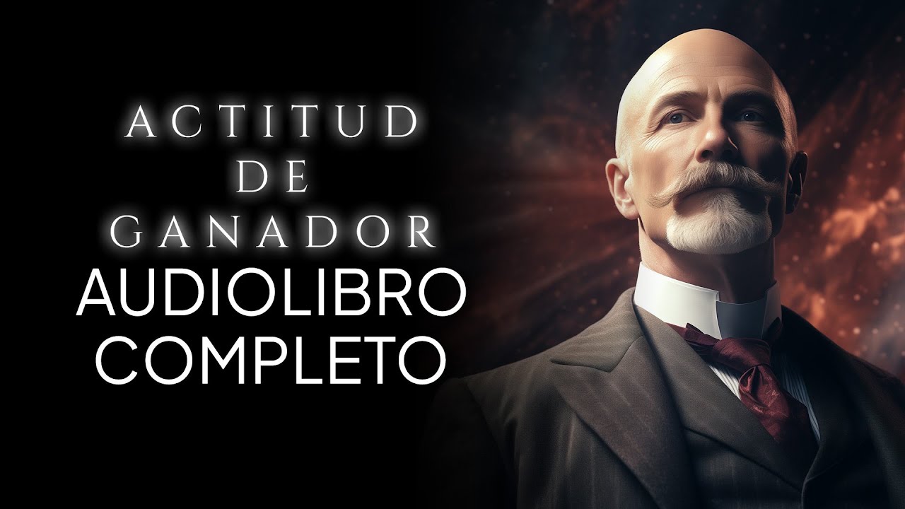 Actitud de Ganador | Orison Swett Marden | Audiolibro