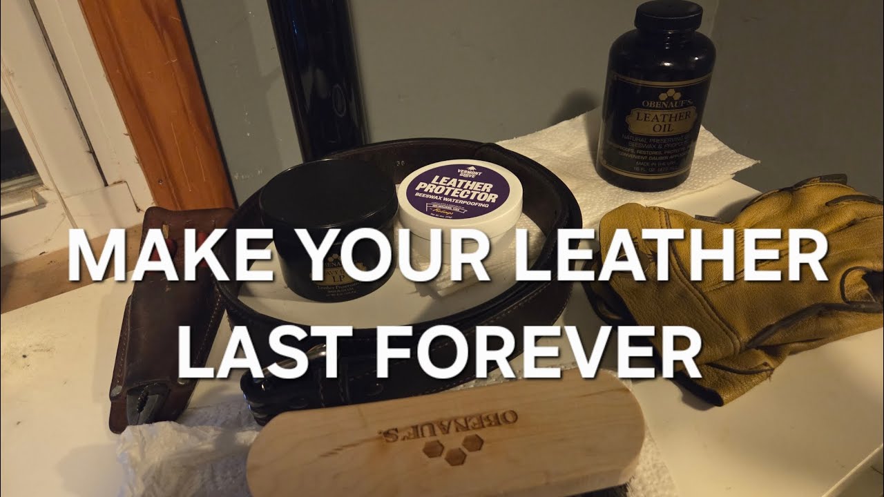 Make your leather last FOREVER