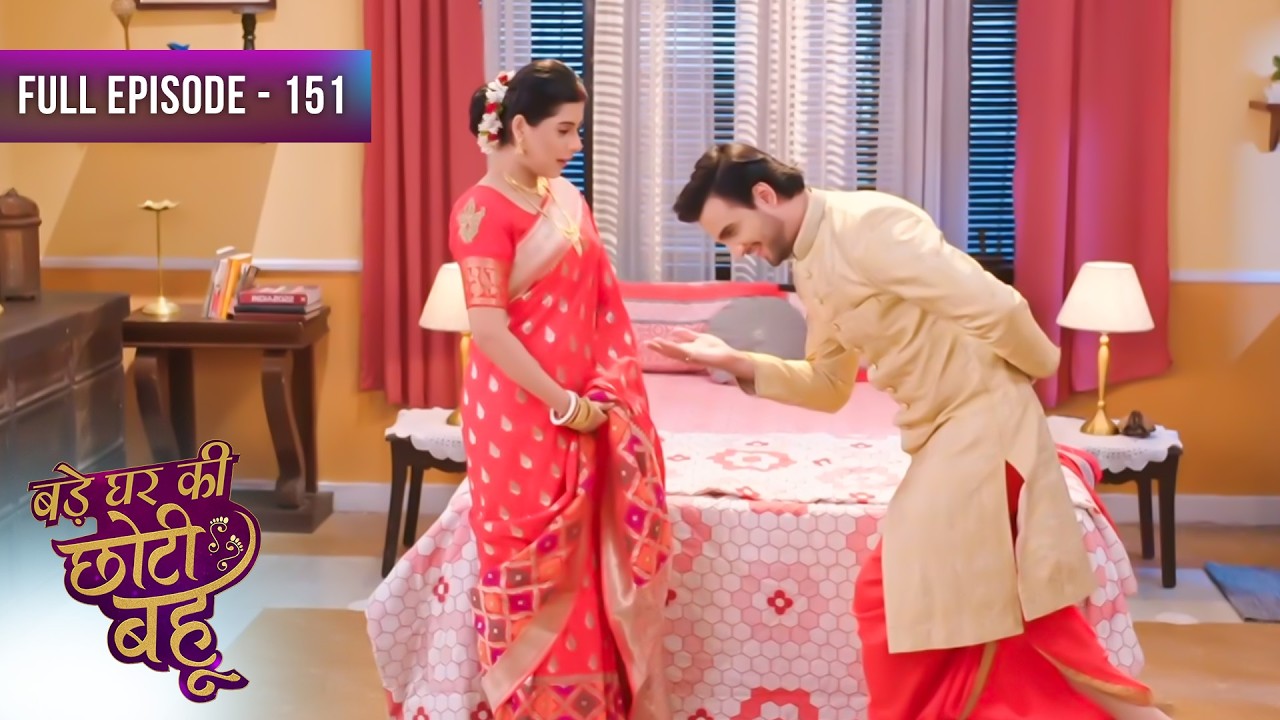 Bade Ghar Ki Choti Bahu | Full Episode 151 | Dangal Dil Se