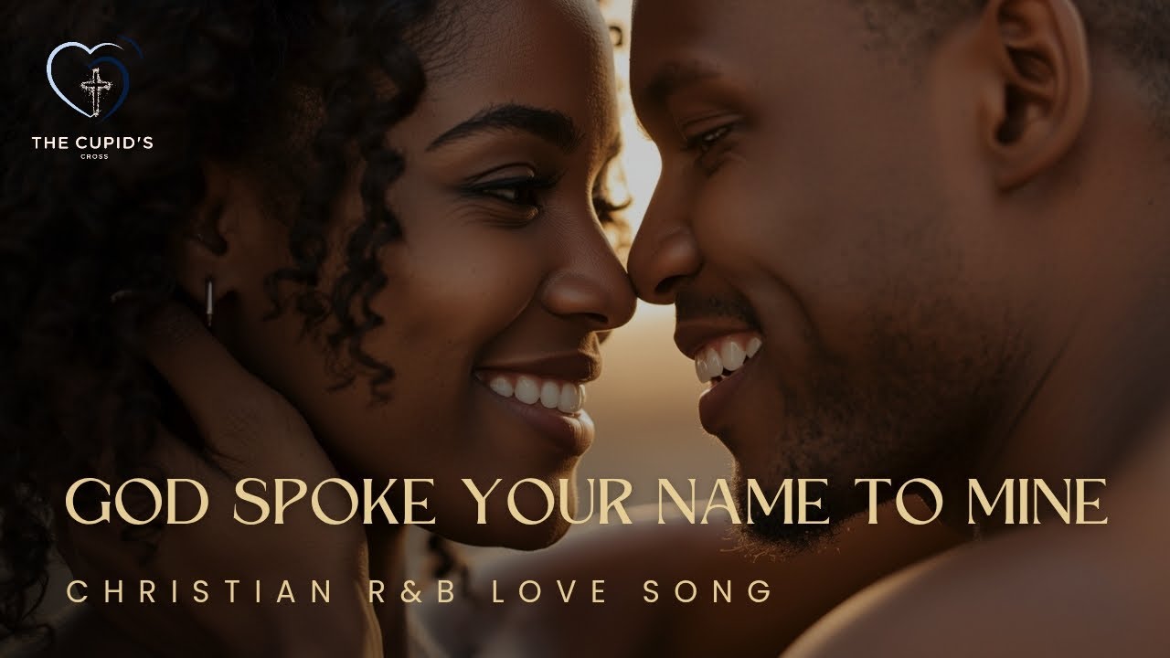 Christian R&B Love Song &bull; God Spoke Your Name to Mine &bull; Faith-Based Romance