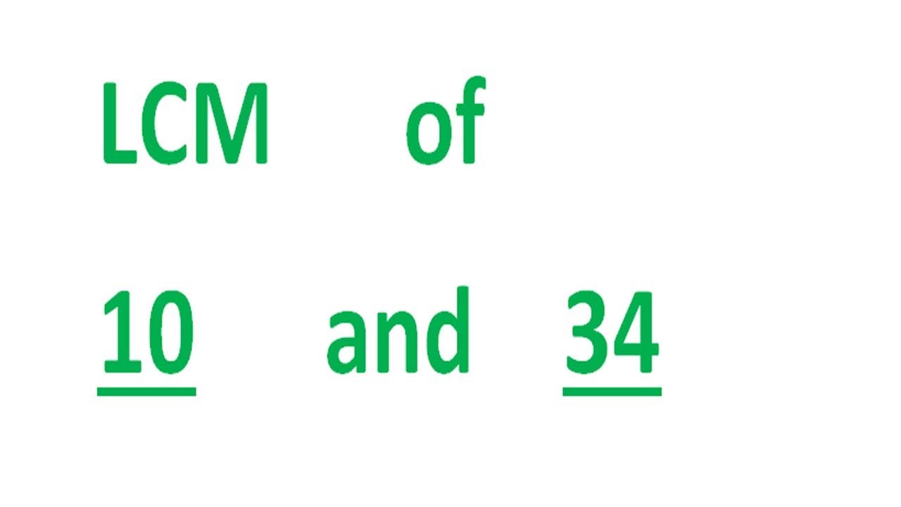 LCM      of    10      and    34