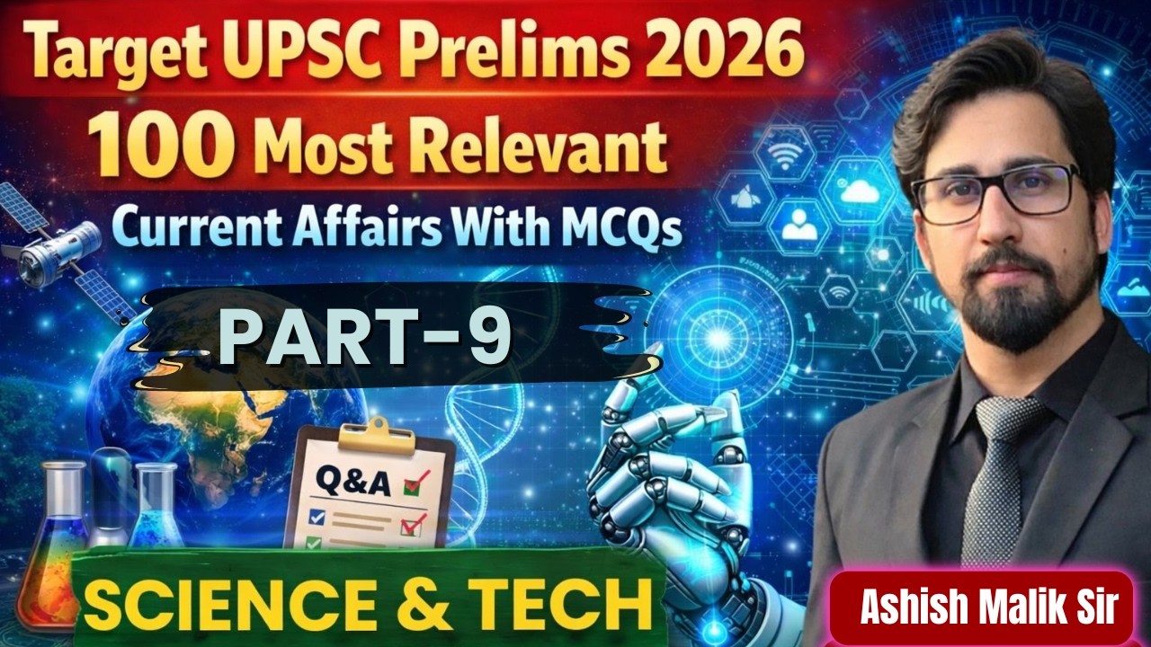 Science & Tech Current Affairs for UPSC 2026 | Yearly Coverage+ MCQs | Class 9 | 9700796000