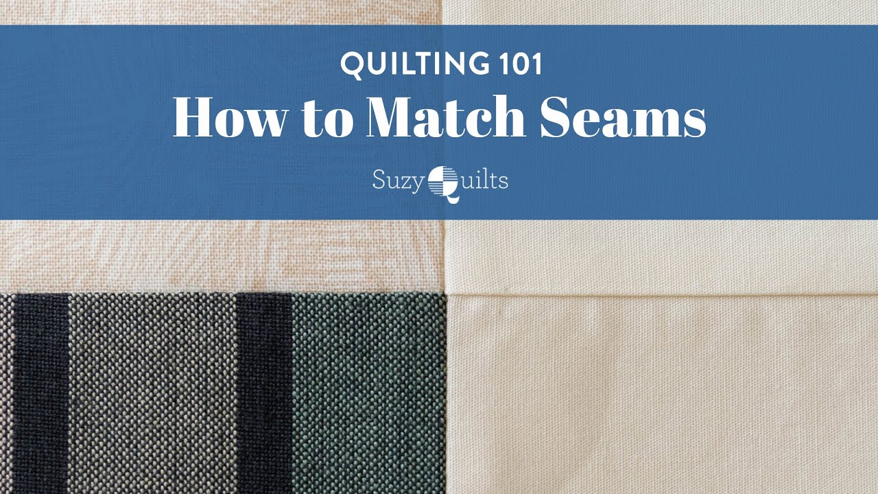 Quilting 101: Matching Seams