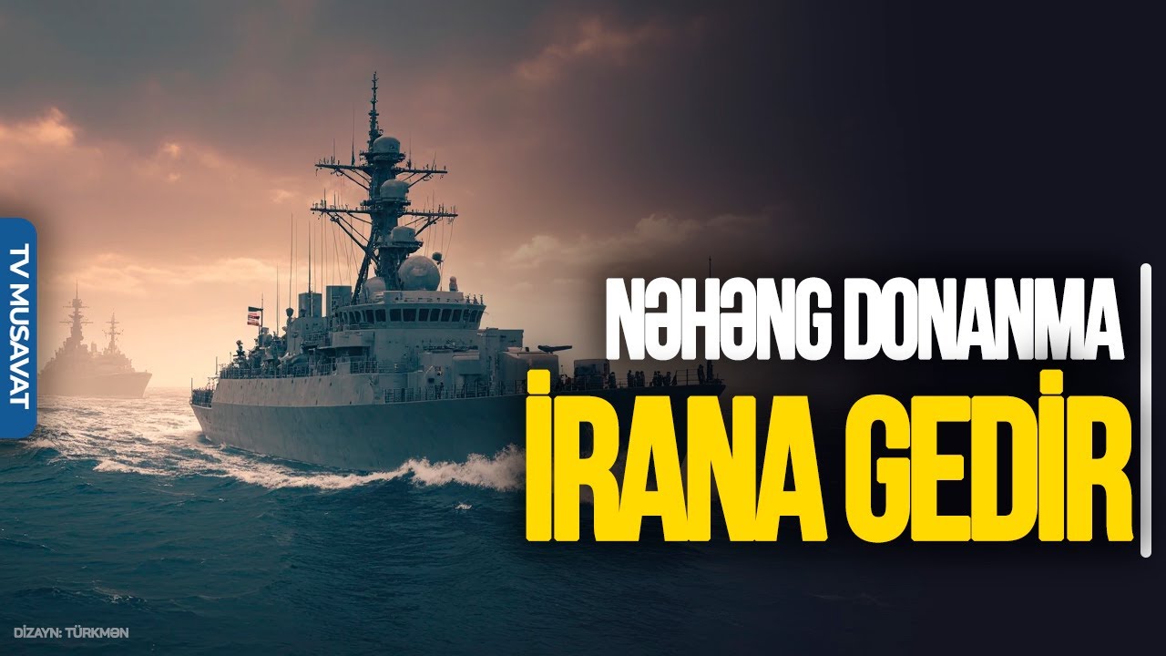 Nəhəng donanma İrana GEDİR, yəhudi diplomatın Bakıdan Tehrana ŞOK mesajı
