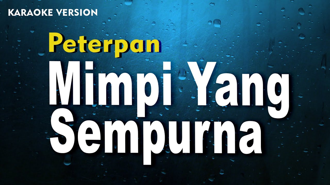 Peterpan – Mimpi Yang Sempurna (Karaoke Version)