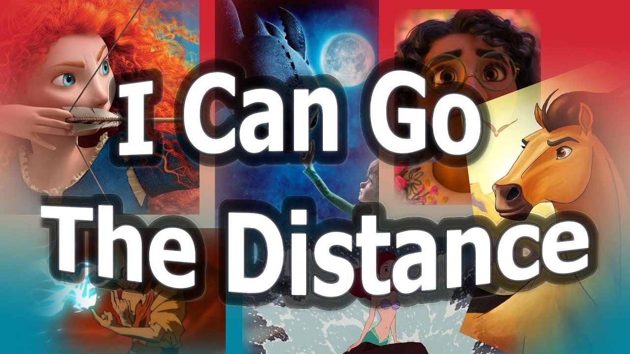 I Can Go The Distance | Multifandom Edit