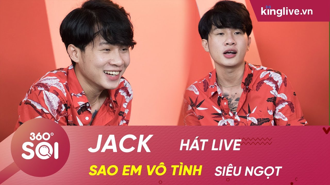 KINGLIVE | Jack hát live Sao em vô tình siêu ngọt