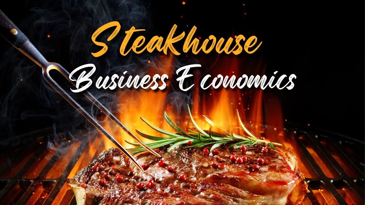 Why Steakhouse Business Economics is so profitable!