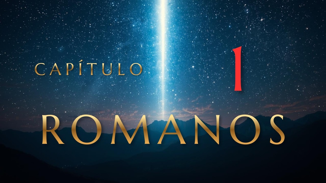 ROMANOS CAPÍTULO 1 - BIBLIA HABLADA PARA MEDITAR, ORAR Y REFLEXIONAR