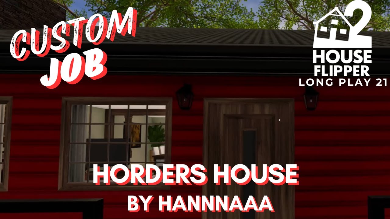 Hoarders House | Custom Job | House Flipper 2 | Long play | No Commentary [21]