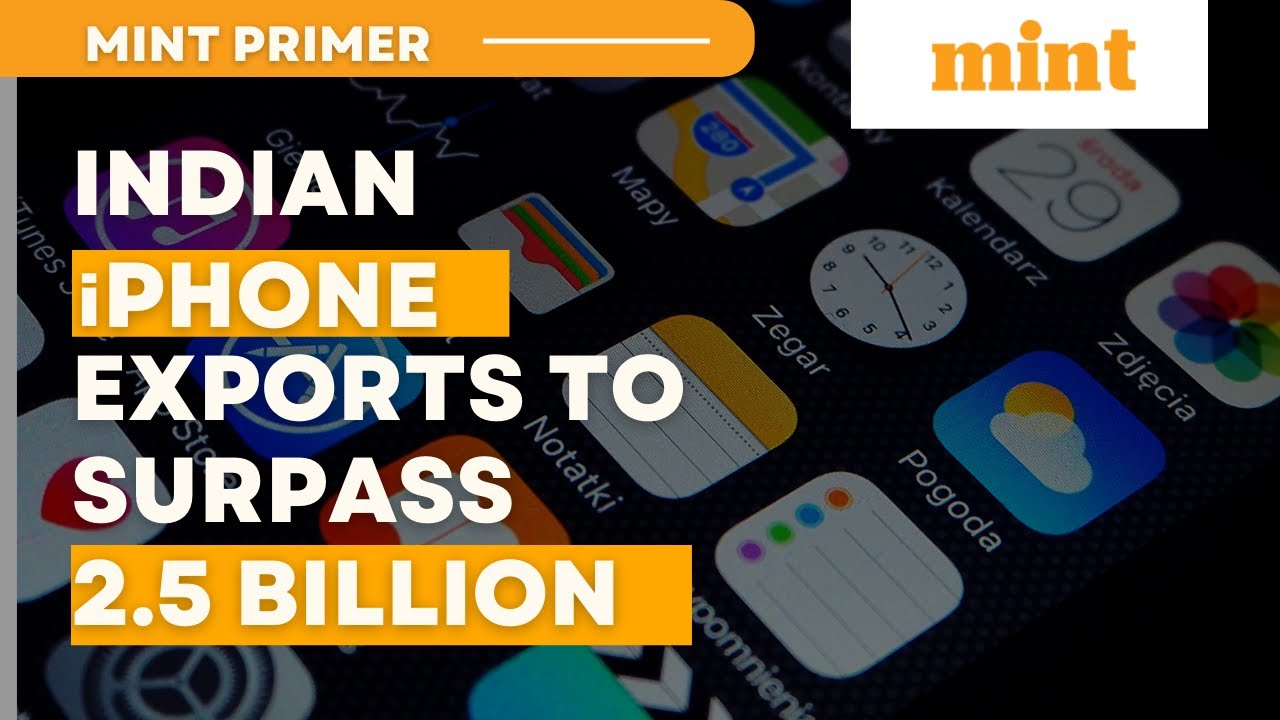Why Have Indian iPhone Exports Doubled? | Mint Primer | Mint